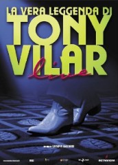 locandina di "La Vera Leggenda di Tony Vilar"