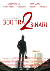locandina di "300 tra due Binari"