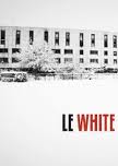 locandina di "Le White"