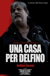 locandina di "Una Casa per Delfino. Lo Sfrattato dalla Thyssen Krupp"