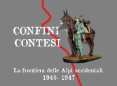 locandina di "Confini Contesi. La Frontiera delle Alpi occidentali 1940 � 1947"
