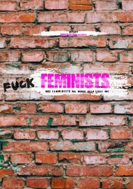 locandina di "Fuck Feminists - Voci Femministe nel Mondo della Street Art"