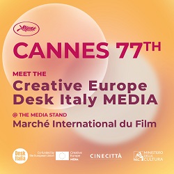 CANNES 77 - Europa Creativa MEDIA al March du Film