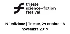 TRIESTE SCIENCE+FICTION FESTIVAL 19 - Cinque film in.anteprima italiana