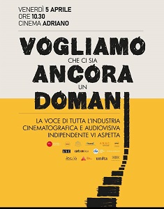 VOGLIAMO CHE CI SIA ANCORA UN DOMANI - Il 5 aprile a Roma l'incontro del settore cinematografico e audiovisivo