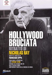 locandina di "Hollywood Bruciata - Ritratto di Nicholas Ray"
