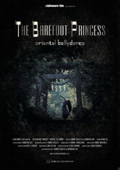 locandina di "The Barefoot Princess - Oriental Bellydance"
