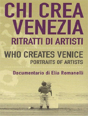 locandina di "Chi crea Venezia: Otto Ritratti di Artisti"