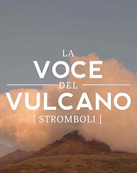 locandina di "La Voce del Vulcano - Stromboli"