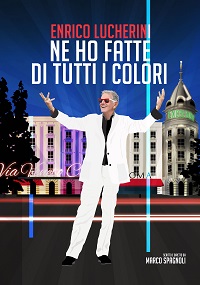 locandina di "Enrico Lucherini - Ne Ho Fatte di Tutti i Colori"