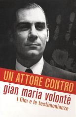 locandina di "Un Attore Contro: Gian Maria Volonté"