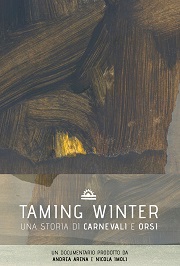 locandina di "Taming Winter - Una Storia di Carnevali e Orsi"