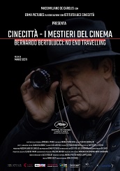 locandina di "Cinecittà - I Mestieri del Cinema / Bernardo Bertolucci: No End Travelling"