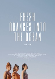 locandina di "Fresh Oranges into the Ocean"