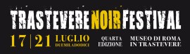 Dal 17 luglio c' il Trastevere Noir Festival
