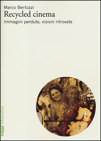 RECYCLED CINEMA - Immagini perdute, visioni ritrovate