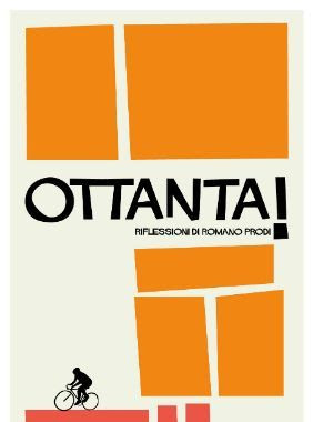 locandina di "Ottanta! Riflessioni di Romano Prodi"