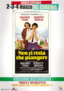 NON CI RESTA CHE PIANGERE torna al cinema