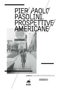 PROSPETTIVE AMERICANE, Pier Paolo Pasolini
