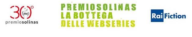 Premio Solinas : I finalisti della bottega delle webseries