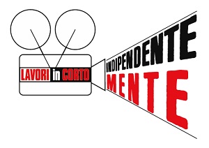 LAVORI IN CORTO - IndipendenteMente per l'edizione numero 7