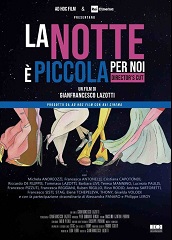 LA NOTTE  PICCOLA PER NOI - Nel 2019 al cinema il director's cut