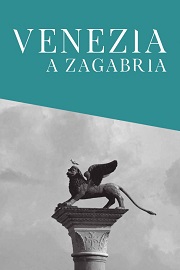 VENEZIA A ZAGABRIA VI - Dal 10 al 16 marzo
