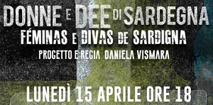 DONNE E DEE DI SARDEGNA - Il 15 aprile all'Auditorium Giovanni Lilliu di Nuoro