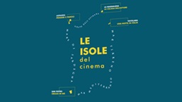 LE ISOLE DEL CINEMA 2019 - Dal 5 luglio un festival in 4 capitoli