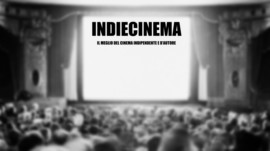 INDIECINEMA - Il nuovo canale per il cinema indipendente e d'autore