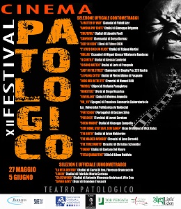 FESTIVAL DEL CINEMA PATOLOGICO 12 - Dal 27 maggio al 5 giugno