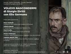 VOLEVO NASCONDERMI - Al Teatro Comunale di Ferrara con approfondimenti sulla figura di Ligabue