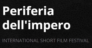PERIFERIA DELL'IMPERO FILM FESTIVAL 12 - I cortometraggi finalisti