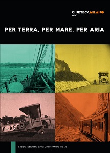 PER TERRA, PER MARE, PER ARIA. IN VIAGGIO CON I FILM - La rassegna alla Cineteca Milano MIC
