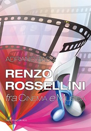 RENZO ROSSELLINI FRA CINEMA E MUSICA - Il 5 maggio presentazione del libro a Roma