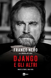 DJANGO E GLI ALTRI - Molte storie nella vita di Franco Nero