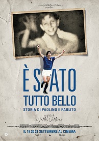 E' STATO TUTTO BELLO - Dal 19 al 21 settembre al cinema