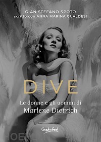 DIVE. LE DONNE E GLI UOMINI DI MARLENE DIETRICH - In libreria