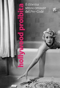 HOLLYWOOD PROIBITA - I capolavori senza censure del 