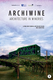 ARCHIWINE, ARCHITETTURA IN CANTINA - In anteprima al Fuorisalone DI mILANO