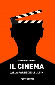 IL CINEMA DALLA PARTE DEGLI ULTIMI - Presentato a Roma il libro di Sergio Battista