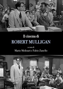 IL CINEMA DI ROBERT MULLIGAN - Finalmente un libro