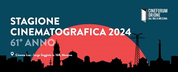CINEFORUM ORIONE 61 - Torna al Cinema Lux di Messina