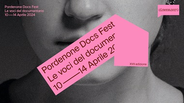 PORDENONE DOCS FEST 2024 - In arrivo la XVII edizione