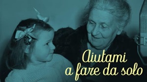 AIUTAMI A FARE DA SOLO. L'IDEA MONTESSORI - Il 3 aprile in prima serata su Rai Storia