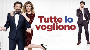 TUTTE LO VOGLIONO - Il 27 aprile in prima serata su Rai Movie