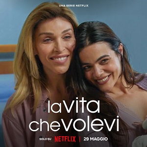 LA VITA CHE VOLEVI - La serie di Ivan Cotroneo dal 29 maggio