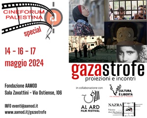 GAZASTROFE - Proiezioni e incontri all'AAMOD sulla Palestina