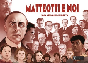 MATTEOTTI E NOI. UNA LEZIONE DI LIBEERTA' - Un docufilm su Giacomo Matteotti nel centenario della morte