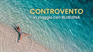 CONTROVENTO - IN VIAGGIO CON BLUELENA - Su RaiPlay dal 31 maggio